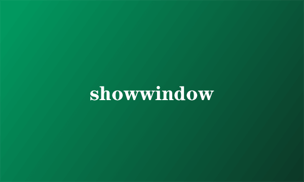 showwindow