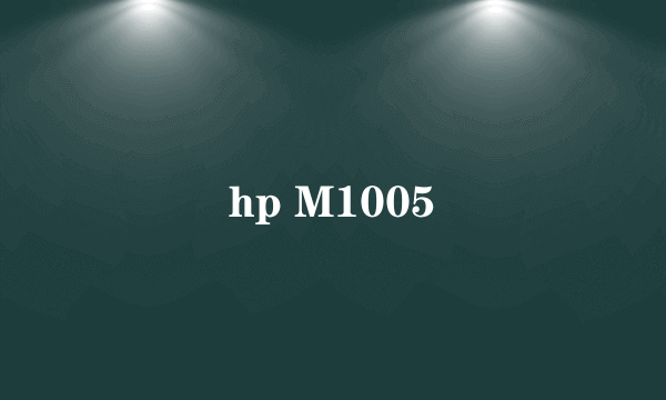 hp M1005