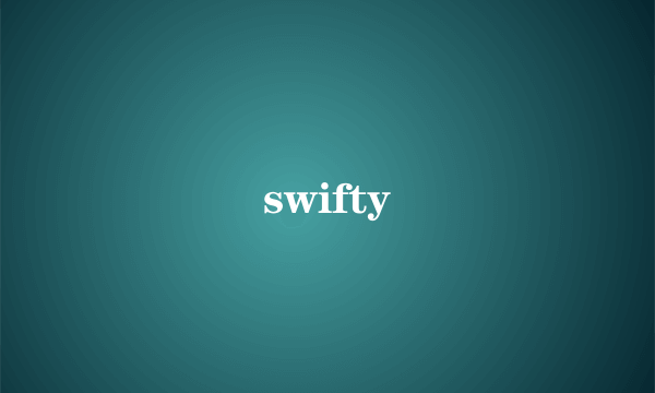 swifty