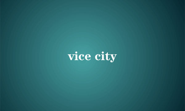 vice city