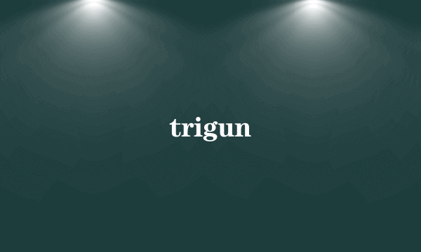 trigun