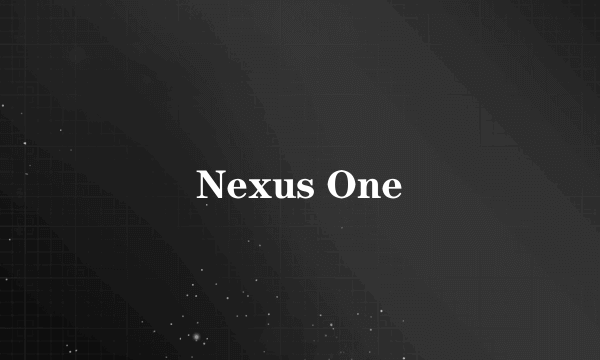 Nexus One