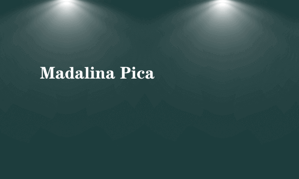 Madalina Pica