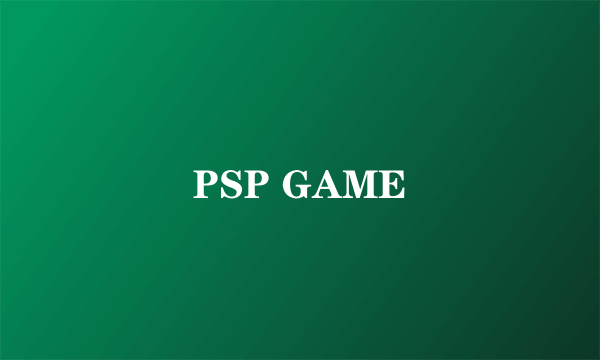 PSP GAME