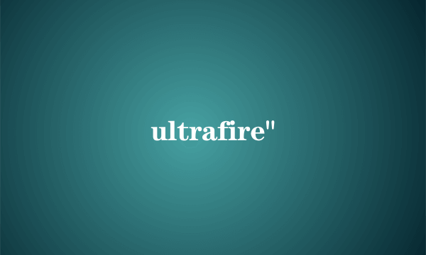 ultrafire