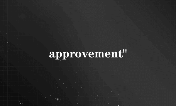 approvement