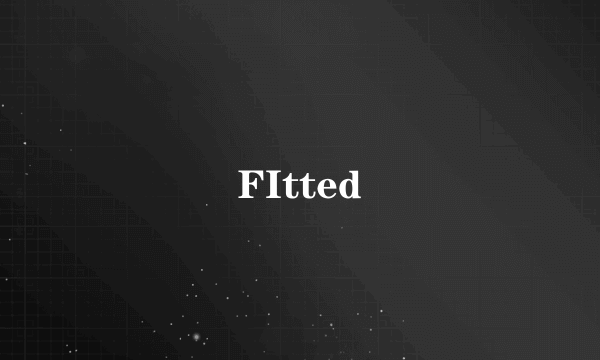 FItted