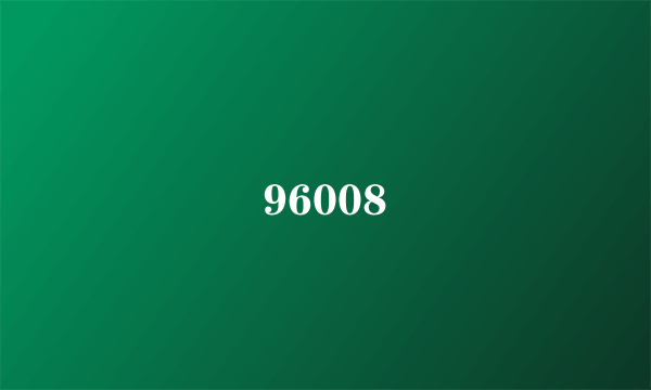 96008