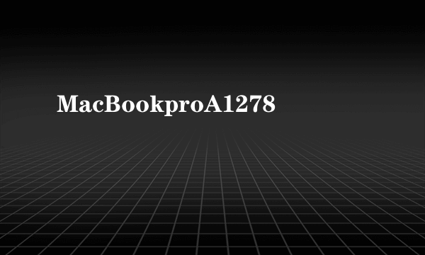 MacBookproA1278