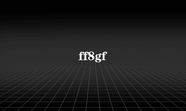 ff8gf