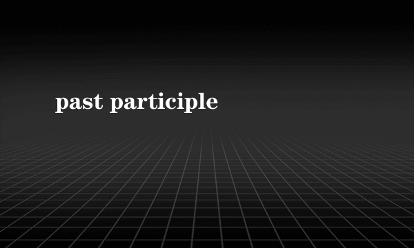 past participle