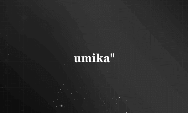 umika